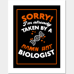 Sorry! I'm Already Taken By A Damn Hot Biologist (Orange & White) Posters and Art